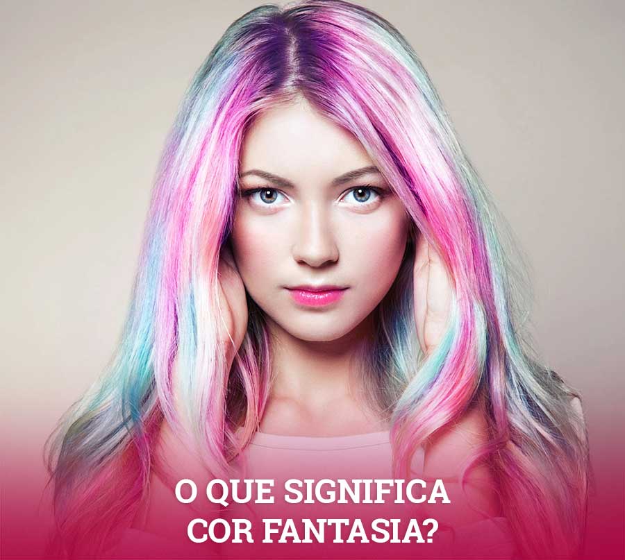 o que significa cor fantasia no cabelo