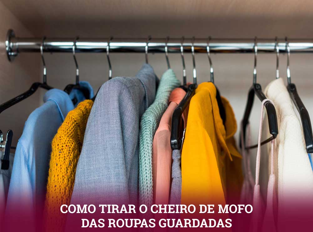 como tirar o cheiro de mofo das roupas guardadas
