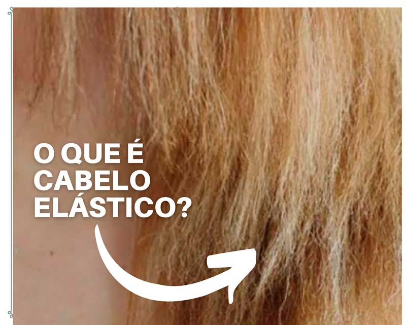 O que é cabelo elástico