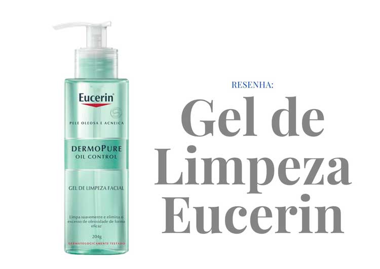 Resenha Eucerin Gel de Limpeza Pele Oleosa