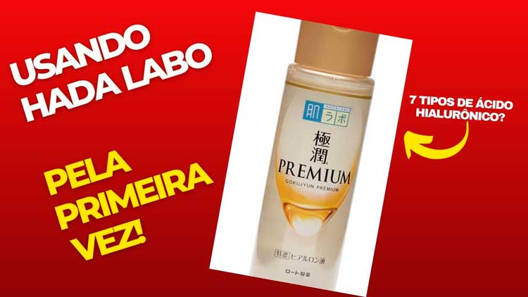 Resenha Hada Labo Loção Hidratante Gokujyun Premium Super Hyaluronic